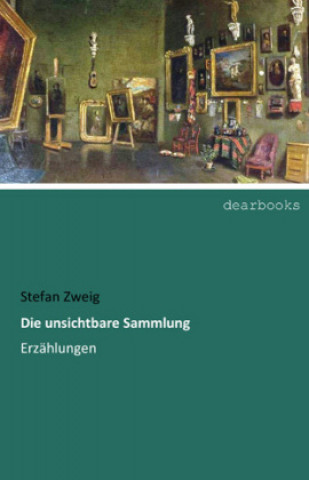 Könyv Die unsichtbare Sammlung Stefan Zweig