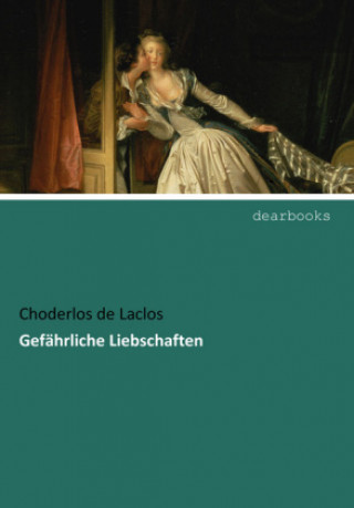 Kniha Gefährliche Liebschaften Choderlos de Laclos