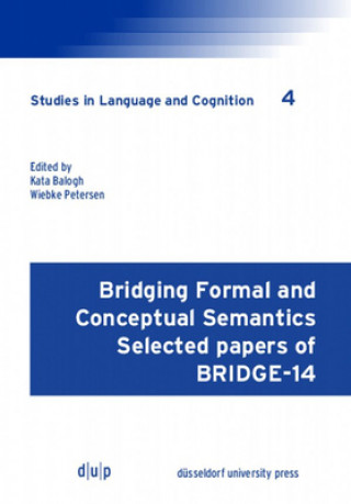 Książka Bridging Formal and Conceptual Semantics Kata Balogh