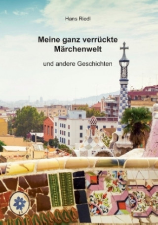 Carte Meine ganz verrückte Märchenwelt Hans Riedl