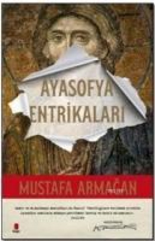 Kniha Ayasofya Entrikalari Mustafa Armagan