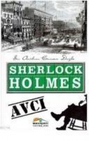 Kniha Sherlock Holmes - Avci Sir Arthur Conan Doyle
