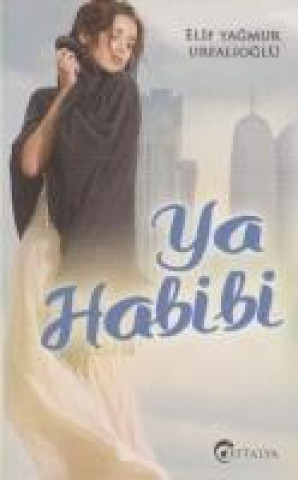Könyv Ya Habibi Elif Yagmur Urfalioglu