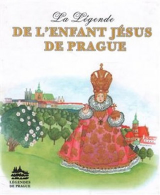 Kniha Legenda o Pražském Jezulátku francouzsky Ivana Pecháčková