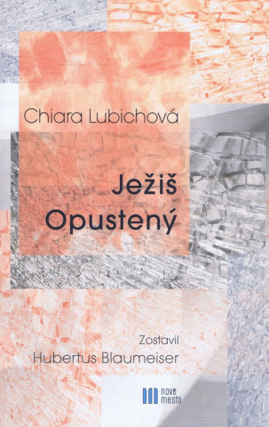 Könyv Ježiš Opustený Chiara Lubichová