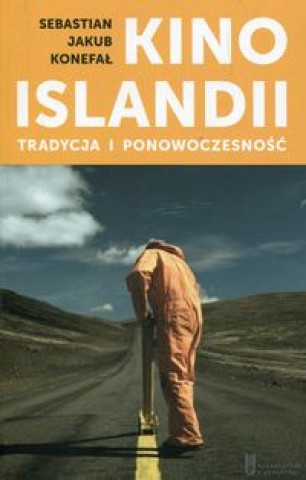 Kniha Kino Islandii Tradycja i ponowoczesnosc Sebastian Jakub Konefal