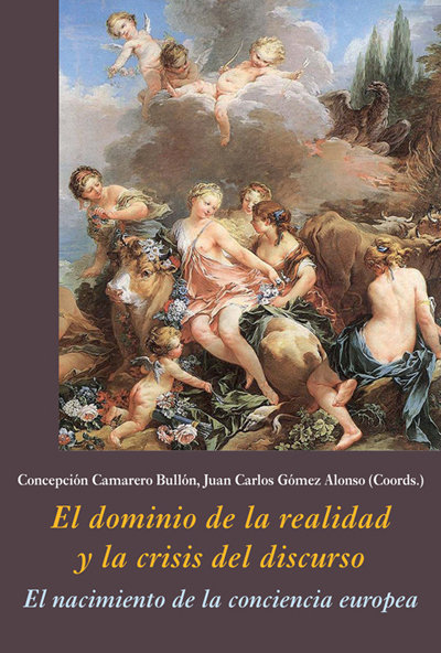 Buch El dominio de la realidad y la crisis del discurso: El nacimiento de la conciencia europea 