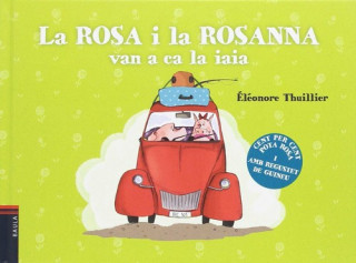 Kniha La Rosa i la Rosanna van a ca la iaia THUILLIER ELEONORE