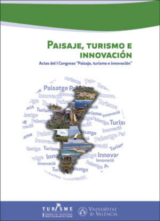 Kniha Paisaje, turismo e innovación: l Congreso de "Paisaje, turismo e innovación" 