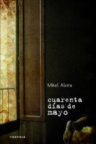 Książka Cuarenta días de mayo Mikel Alvira Palacios