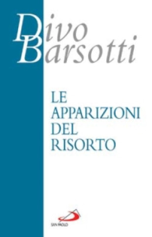 Kniha Le apparizioni del risorto Divo Barsotti