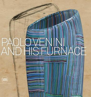Kniha Paolo Venini and His Furnace Carla Sonego