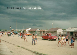 Könyv Tria Giovan: The Cuba Archive Tria Giovan