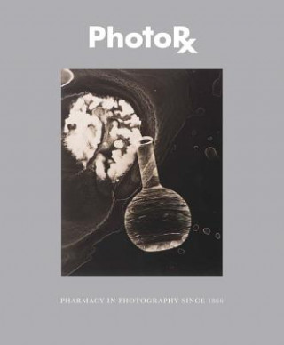 Könyv PhotoRx: Pharmacy in Photography since 1850 Pablo Ortiz Monasterio