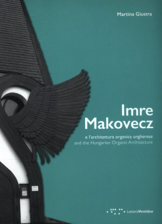 Carte Imre Makovecz and the Hungarian Organic Architecture Martina Giustra
