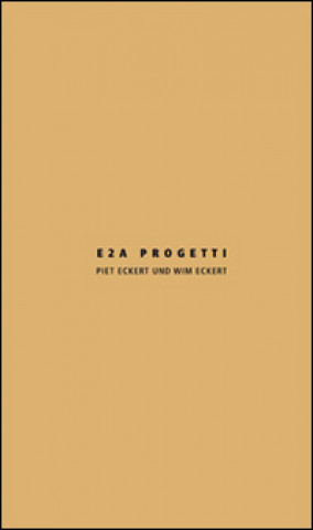 Buch E2A progetti. Piet Eckert und Wim Eckert. Ediz, italiana e inglese Claudia Mion