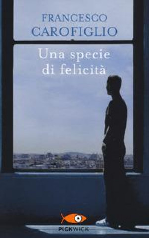 Kniha Una specie di felicita Francesco Carofiglio