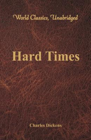 Carte Hard Times (World Classics, Unabridged) Charles Dickens