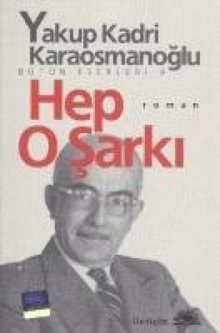 Kniha Hep O Sarki Yakup Kadri Karaosmanoglu