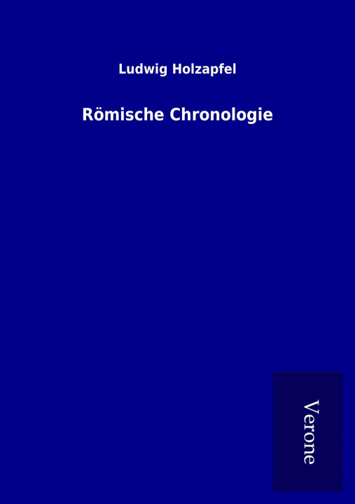 Kniha Römische Chronologie Ludwig Holzapfel