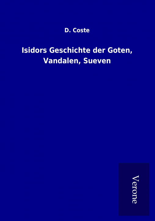 Książka Isidors Geschichte der Goten, Vandalen, Sueven D. Coste