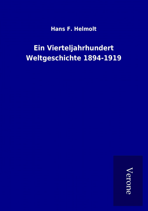 Livre Ein Vierteljahrhundert Weltgeschichte 1894-1919 Hans F. Helmolt