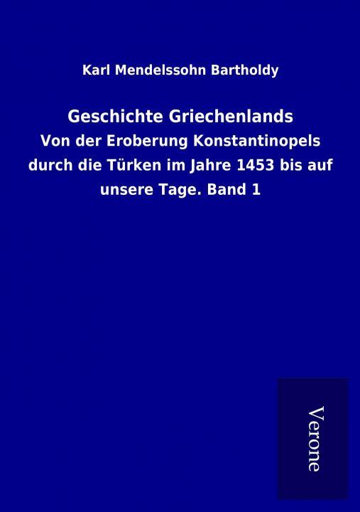 Kniha Geschichte Griechenlands Karl Mendelssohn Bartholdy