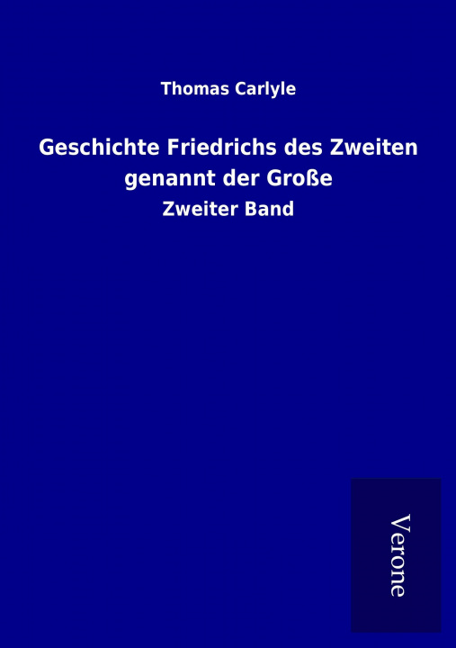 Carte Geschichte Friedrichs des Zweiten genannt der Große Thomas Carlyle