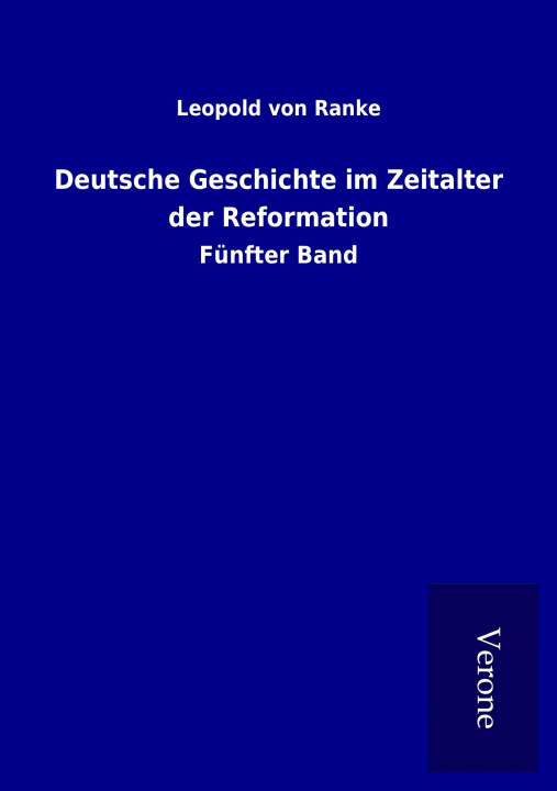 Kniha Deutsche Geschichte im Zeitalter der Reformation Leopold von Ranke