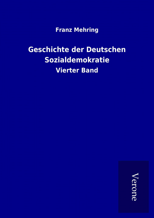 Knjiga Geschichte der Deutschen Sozialdemokratie Franz Mehring