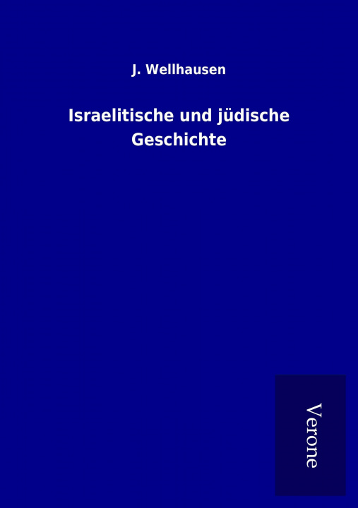 Kniha Israelitische und jüdische Geschichte J. Wellhausen