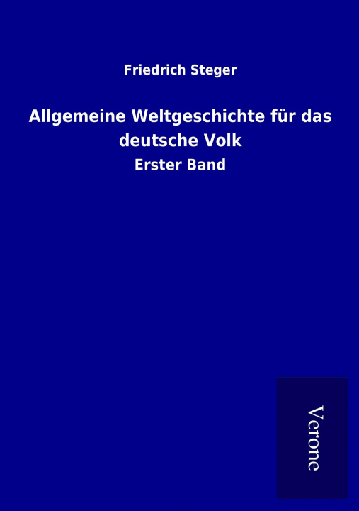 Knjiga Allgemeine Weltgeschichte für das deutsche Volk Friedrich Steger