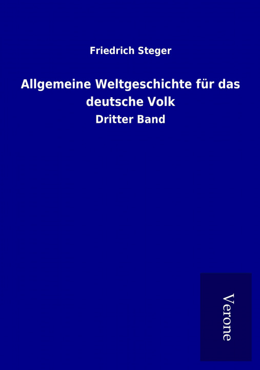Carte Allgemeine Weltgeschichte für das deutsche Volk Friedrich Steger