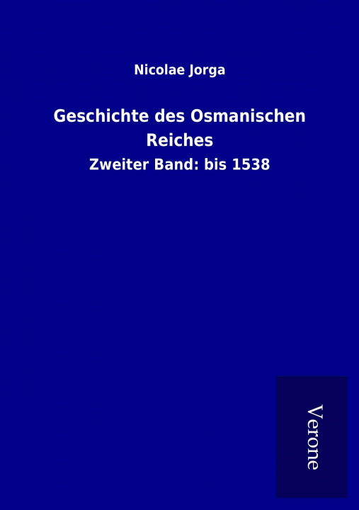 Książka Geschichte des Osmanischen Reiches Nicolae Jorga