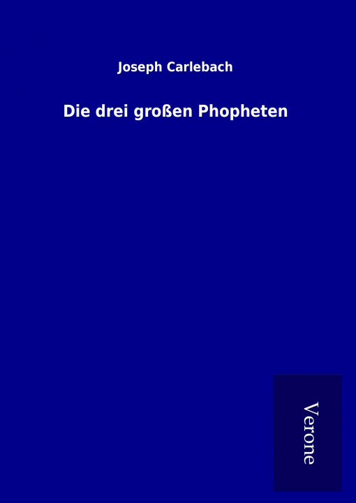 Książka Die drei großen Phopheten Joseph Carlebach