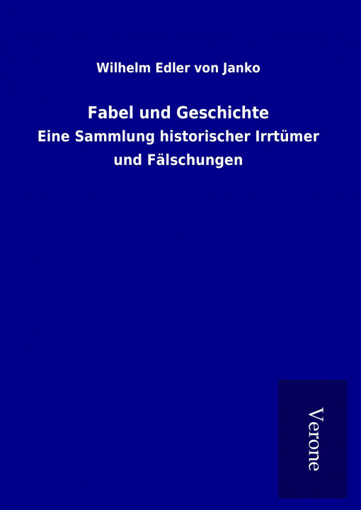 Książka Fabel und Geschichte Wilhelm Edler von Janko