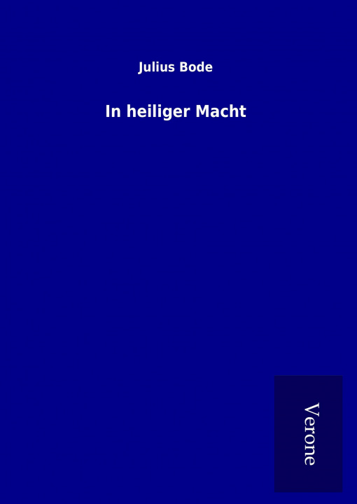 Knjiga In heiliger Macht Julius Bode