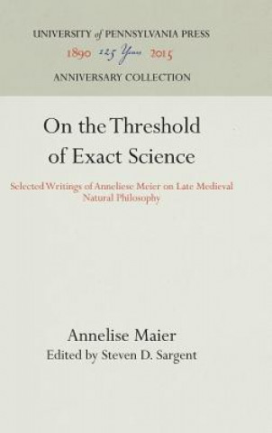 Kniha On the Threshold of Exact Science Annelise Maier