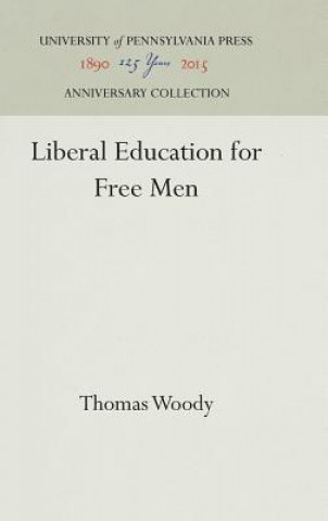 Livre Liberal Education for Free Men Thomas Woody