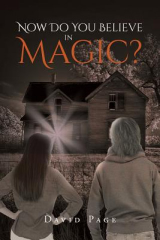 Книга Now Do You Believe in Magic? David Page