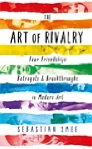 Книга Art of Rivalry Sebastian Smee