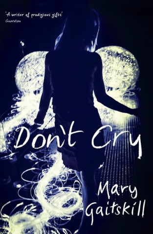 Kniha Don't Cry Mary Gaitskill