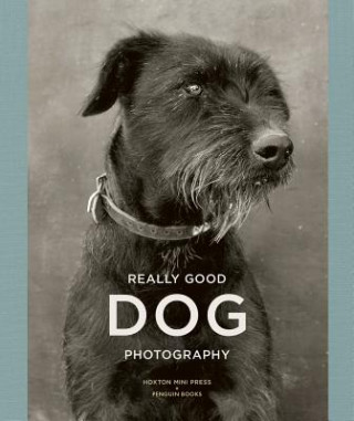Könyv Really Good Dog Photography Hoxton Mini Press