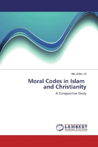 Książka Moral Codes in Islam and Christianity Md. Akhtar Ali