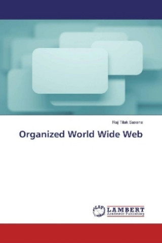 Book Organized World Wide Web Raj Tilak Saxena