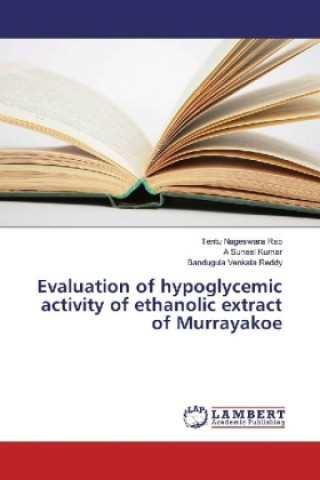 Carte Evaluation of hypoglycemic activity of ethanolic extract of Murrayakoe Tentu Nageswara Rao