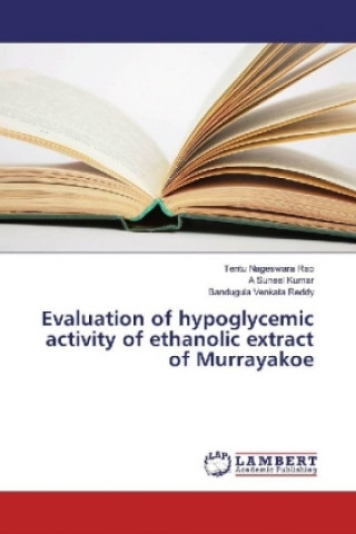 Książka Evaluation of hypoglycemic activity of ethanolic extract of Murrayakoe Tentu Nageswara Rao