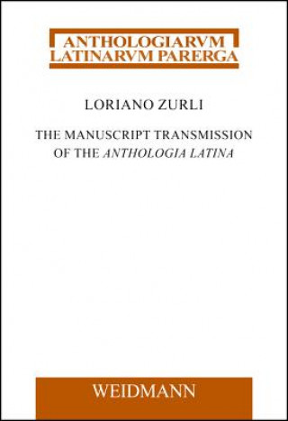 Kniha Manuscript Transmission of the Anthologia Latina Loriano Zurli