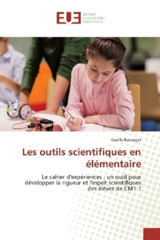 Könyv Les outils scientifiques en élémentaire Gaëlle Baranger