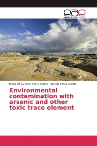 Kniha Environmental contamination with arsenic and other toxic trace element María del Carmen Santa-Regina